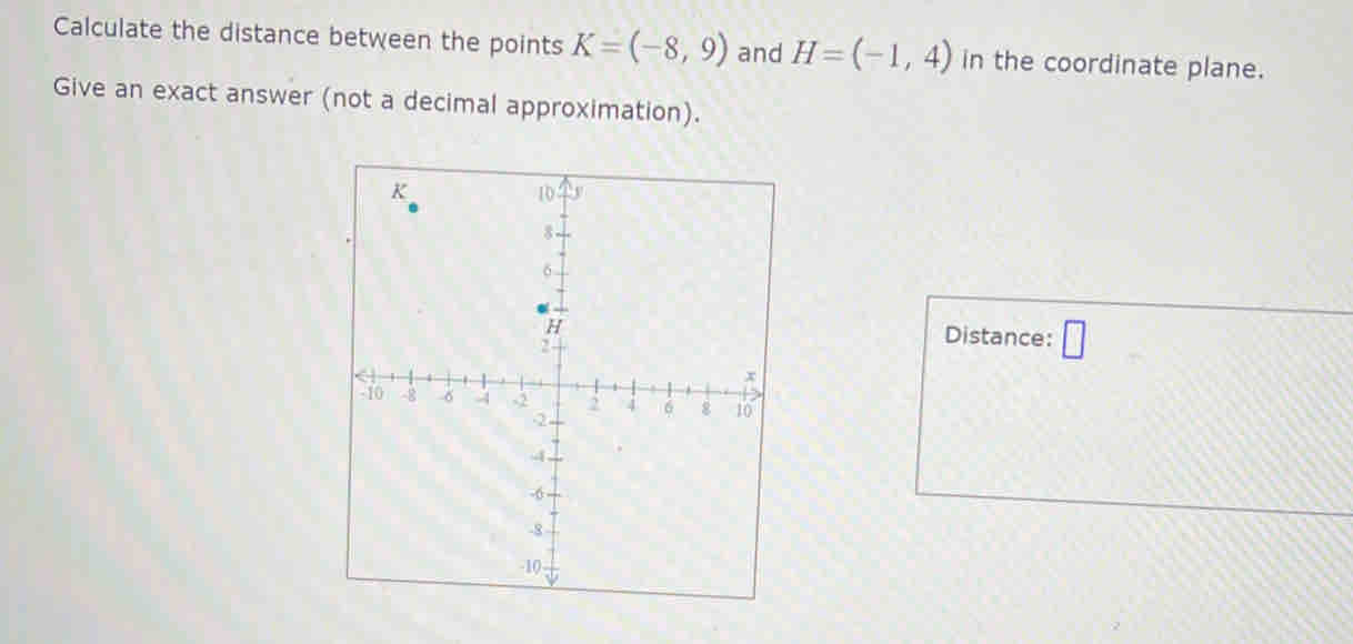 Calculate the distance between the points K=(-8,9) and H=(-1,4) in the coordinate plane. 
Give an exact answer (not a decimal approximation). 
Distance: □