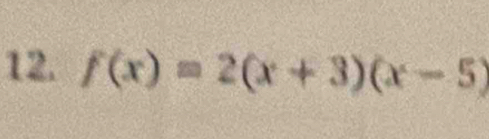 f(x)=2(x+3)(x-5)