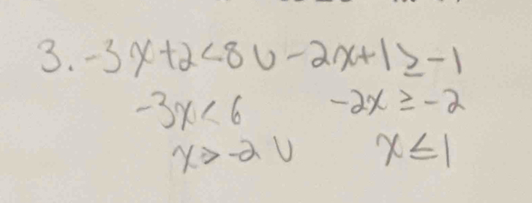 -3x+2<8v-2x+1≥ -1
-3x<6</tex>
-2x≥ -2
x>-2U
x≤ 1