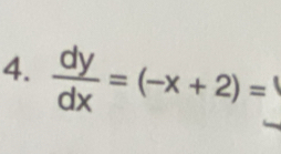  dy/dx =(-x+2)=