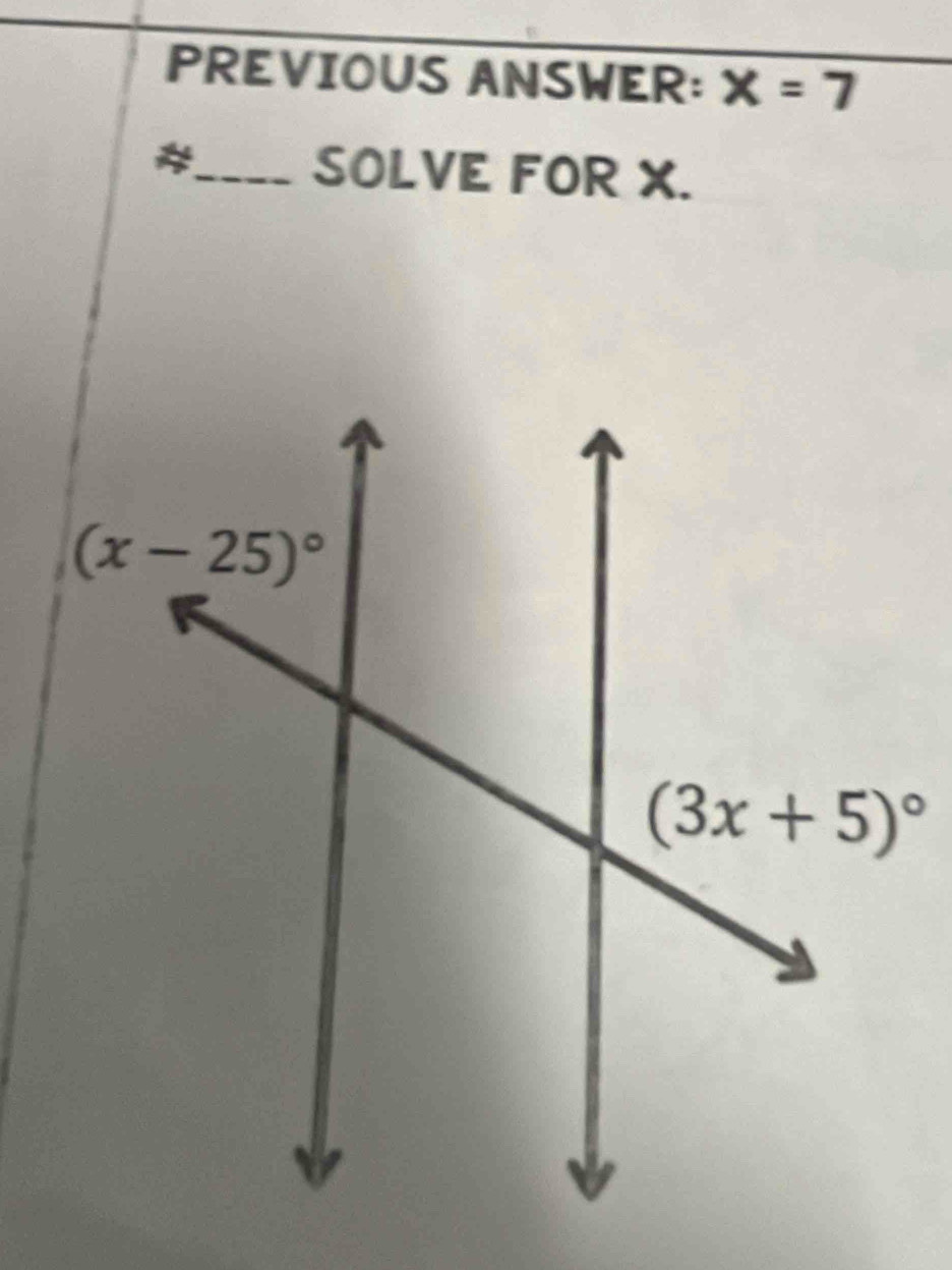 PREVIOUS ANSWER: x=7
_SOLVE FOR X.