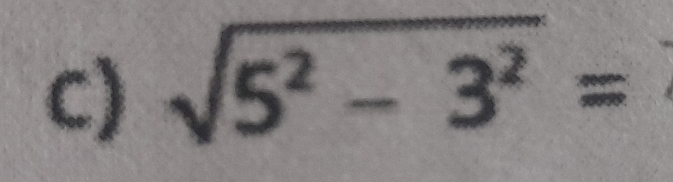 sqrt(5^2-3^2)=