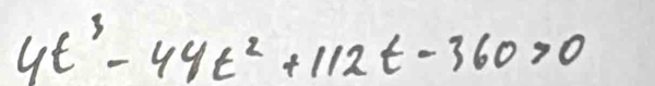 yt^3-49t^2+112t-360>0