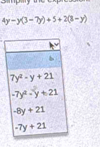 Simpity .
4y-y(3-7y)+5+2(8-y)