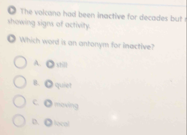 Solved: The volcano had been inactive for decades but r showing signs ...