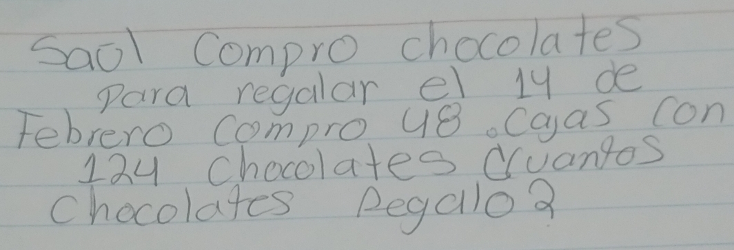 Saol Compro chocolates 
para regalar el 19 de 
Febrero Compro 48. Caas con
124 chocolates Cuangos 
chocolates Regallo3