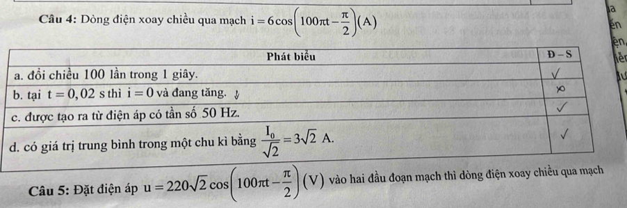 Dòng điện xoay chiều qua mạch i=6cos (100π t- π /2 )(A)
a
en
n
er
u
Câu 5: Đặt điện áp u=220sqrt(2)cos (100π t- π /2 )(V) vào hai đầu đoạn mạch thì dòng điện