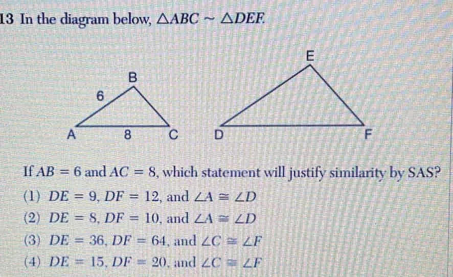 Solved: In the diagram below, ABCsim DEF. If AB=6 and AC=8 , which ...