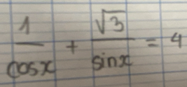  1/cos x + sqrt(3)/sin x =4