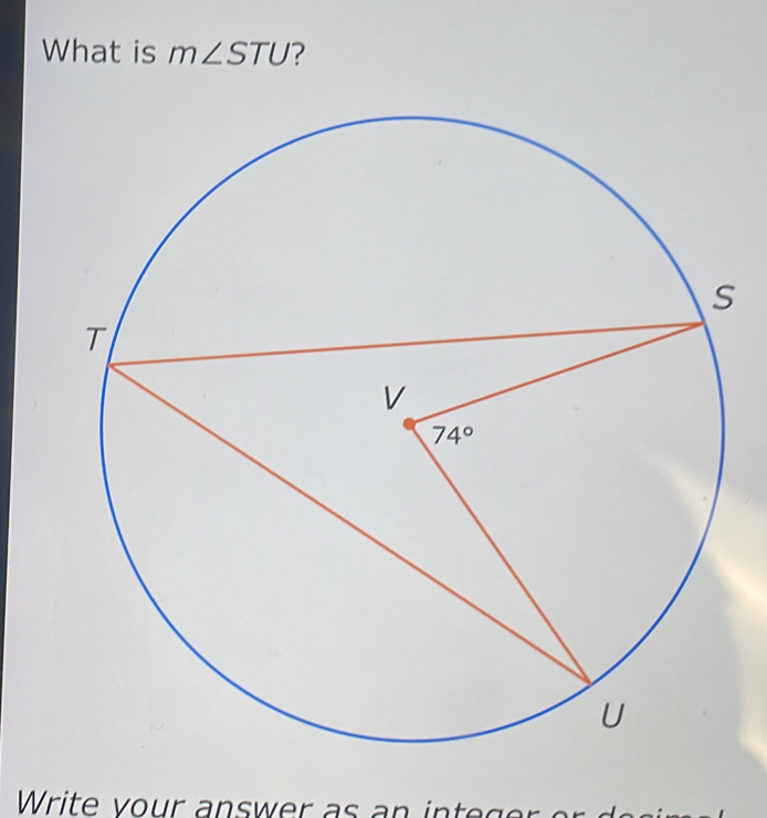 What is m∠ STU
Write vour answer as an in  g