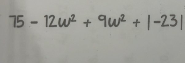 75 - 12w² + 9w² + | -23