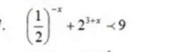 ( 1/2 )^-x+2^(3+x)<9</tex>