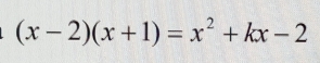 (x-2)(x+1)=x^2+kx-2