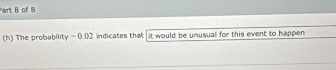 The probability —0.02 indicates that it would be unusual for this event to happen