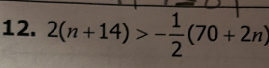 2(n+14)>- 1/2 (70+2n)