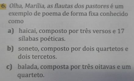 Resolvido:Olha, Marília, as flautas dos pastores é um exemplo de poema ...