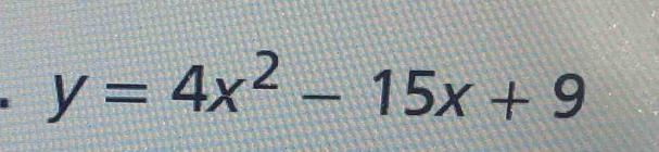 y=4x^2-15x+9