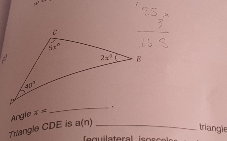 w=
Angle chi =
Triangle CDE is a(n) _
triangle