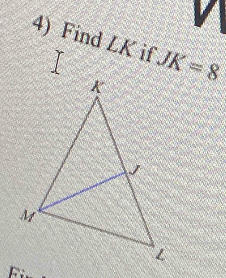 Find A LK if JK=8