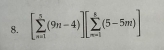 [sumlimits _(n=1)^5(9n-4)][sumlimits _(n=1)^5(5-5m)]