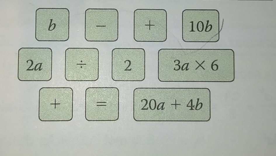 b 10b

+
2a ÷ 2 3a* 6
+
= 20a+4b