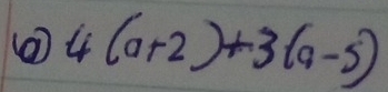 (0) 4(a+2)+3(a-5)