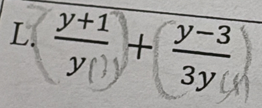  (y+1)/y() + (y-3)/3y 