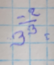 3^(frac -2)3=