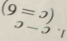 (9=0)
2-2^.I