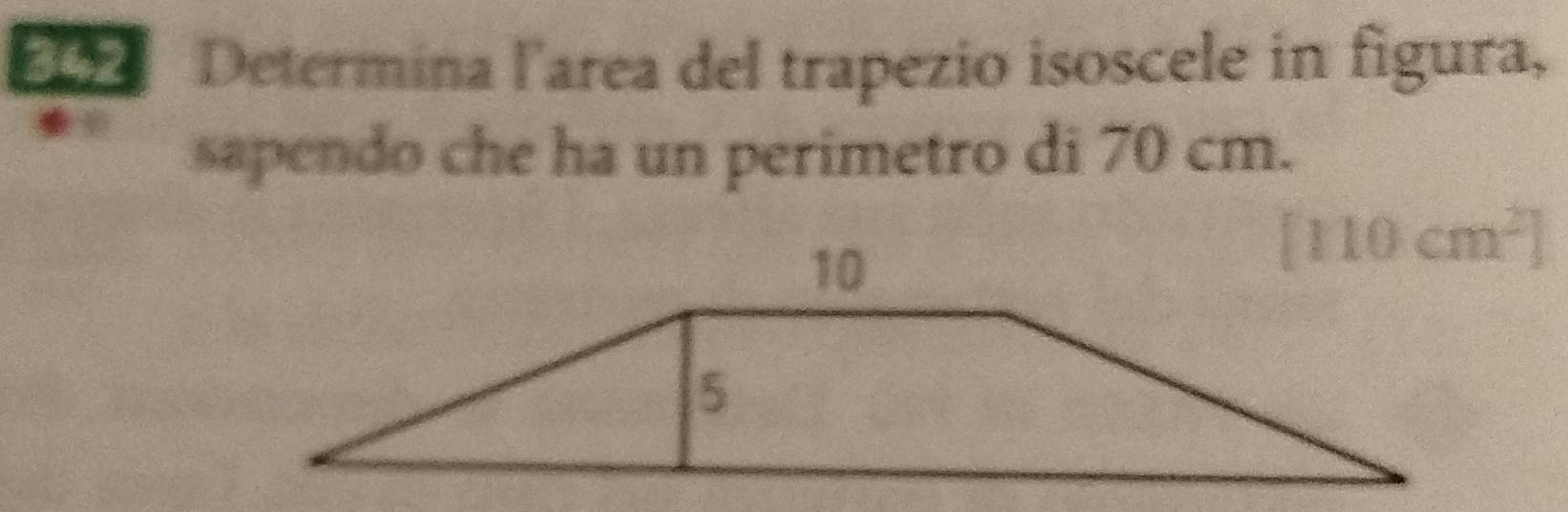 Determina larea del trapezio isoscele in figura,
sapendo che ha un perimetro di 70 cm.