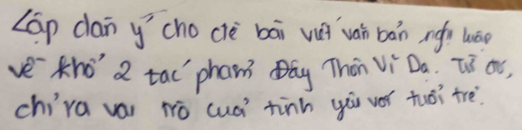 Lap dan yícho ciè bāi wúi ván bán ror wǒo 
vetho' 2 tal`phan? ag Thán Vi Da zò or, 
chíra vai wò cuá tinn yàu vár tuóì tre?