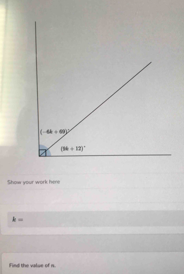 Show your work here
k=
Find the value of n.