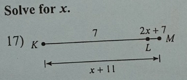 Solve for x. 
7 2x+7
17) K
M
L

x+11