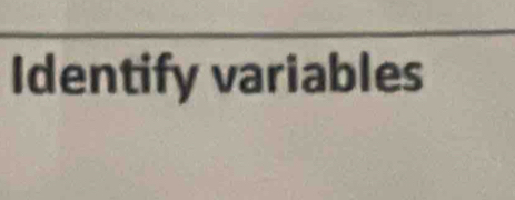 Identify variables