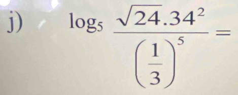 log _5frac sqrt(24).34^2( 1/3 )^5=