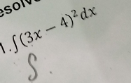 so l
∈t (3x-4)^2dx
.