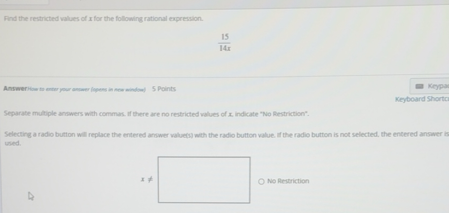 Solved: Find the restricted values of x for the following rational ...