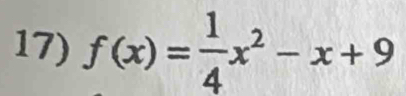 f(x)= 1/4 x^2-x+9