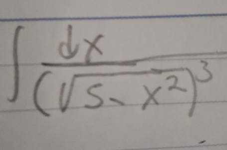 ∈t frac dx(sqrt(5-x^2))^3