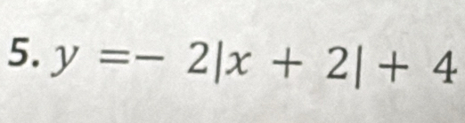 y=-2|x+2|+4