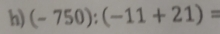 (-750):(-11+21)=