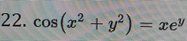 cos (x^2+y^2)=xe^y