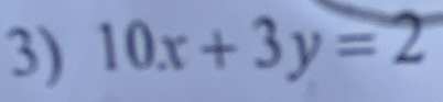 10x+3y=2