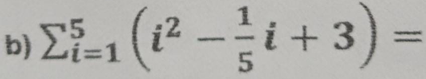 sumlimits _(u=1)^5(i^2-frac 1(i^2- 1/5 i+3)=