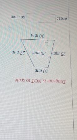 Diagram is NOT to scale 
Area: □ sq. mm