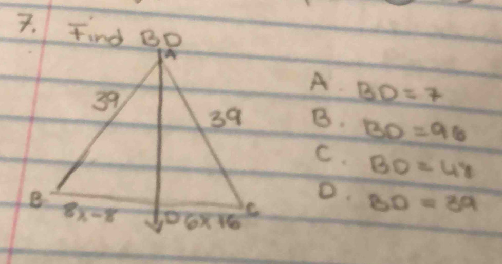 A. BD=7
B. BD=96
C. BD=48
o. BD=39