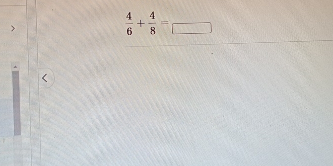  4/6 + 4/8 =frac 