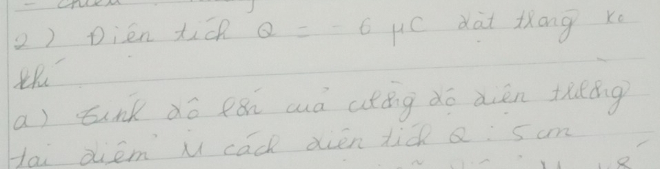 Dién tich Q=-6 10 dai Kóng x
th 
a) tunk àó fǎn aà alǒng dō aién tióng 
Hai diem M cach xien tic 2 scm