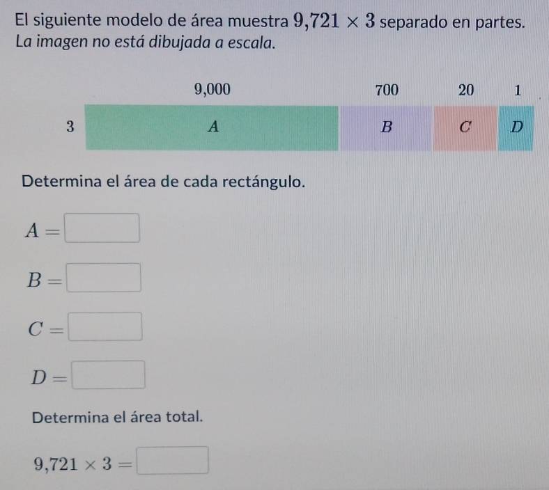 El siguiente modelo de área muestra 9,721* 3 separado en partes. 
La imagen no está dibujada a escala. 
Determina el área de cada rectángulo.
A=□
B=□
C=□
D=□
Determina el área total.
9,721* 3=□