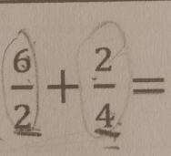  6/2 +frac 2_ 4=